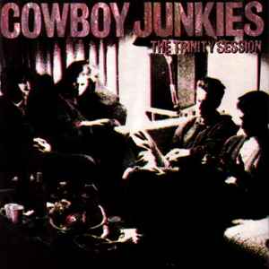 Cowboy Junkies ‎– The Trinity Session