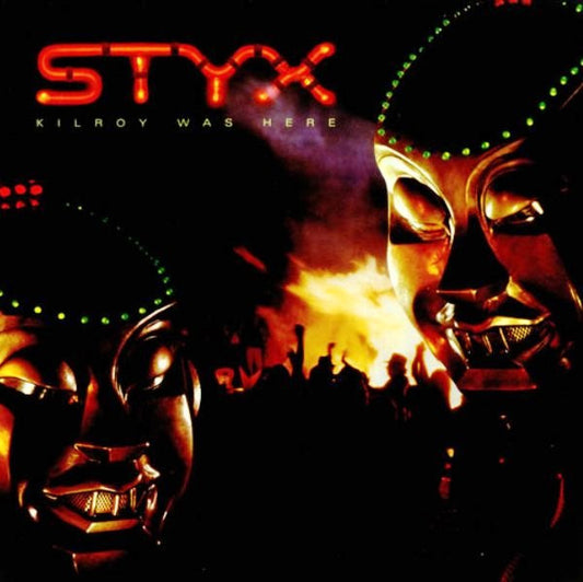 Styx "Kilroy Was Here"